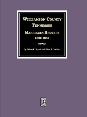 cover image of Williamson County, Tennessee Marriage Records, 1800-1850.